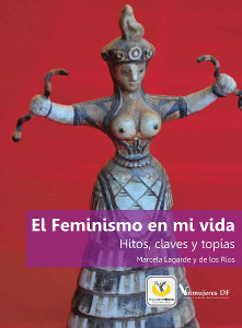 El feminismo en mi vida. Mitos, claves y topías