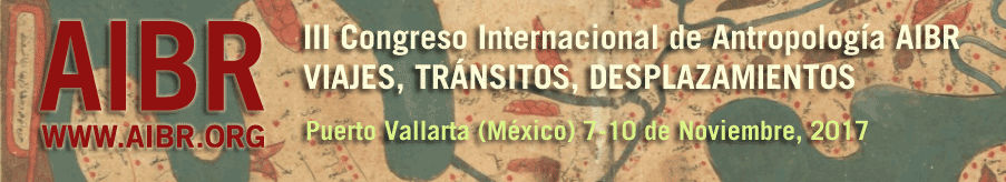 III Congreso Internacional de Antropología AIBR: “Viajes, tránsitos, desplazamientos"
