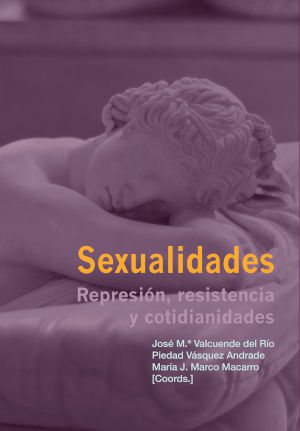 Sexualidades: represión, resistencia y cotidianidades